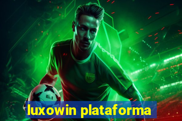 luxowin plataforma